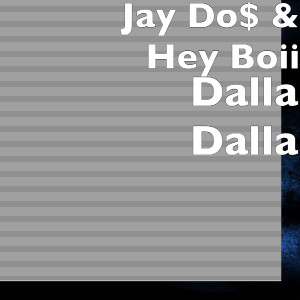 Listen to Dalla Dalla (Explicit) song with lyrics from Jay Do$