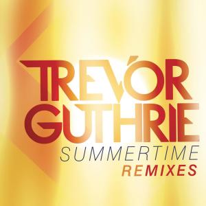收聽Trevor Guthrie的Summertime (Disfunktion Remix)歌詞歌曲