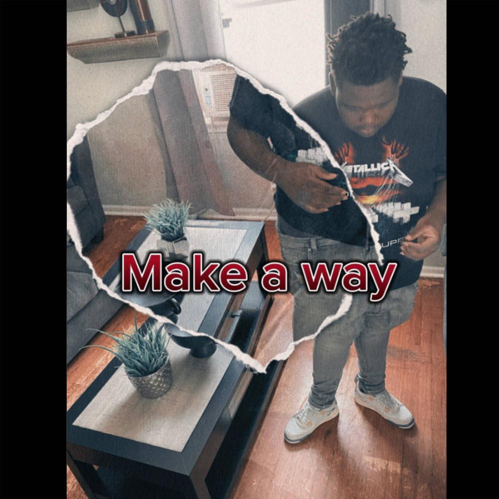 Make a way (feat. LilSleepyP) (Explicit)