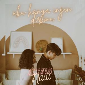 Dengarkan Aku Hanya Ingin Dirimu lagu dari Akar Nadi dengan lirik