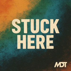 Album Stuck Here from Mdt
