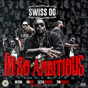 Listen to I'm so Ambitious(Explicit) song with lyrics from Swiss Og