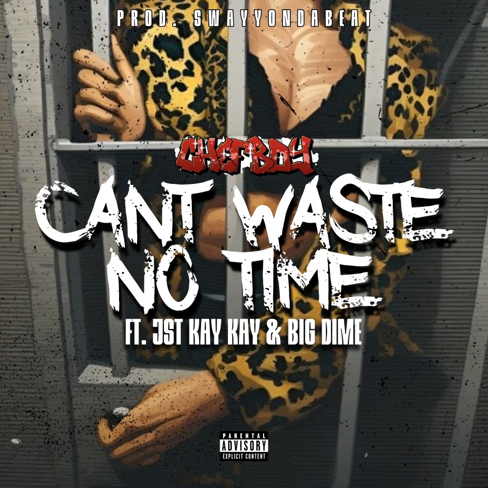 Can't waste no time (feat. Jst KAYKAY & Big Dime) (Explicit)
