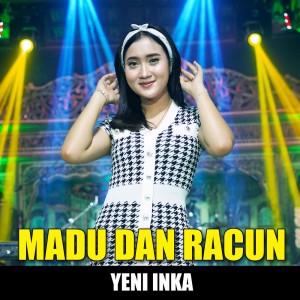 收聽Yeni Inka的Madu Dan Racun歌詞歌曲