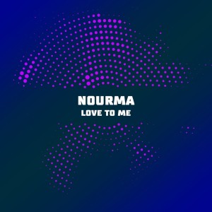Listen to Love to Me song with lyrics from Nourma