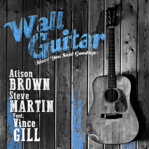 Vince Gill的專輯Wall Guitar (Since You Said Goodbye)