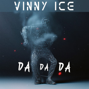 收听Vinny Ice的Da da Da歌词歌曲