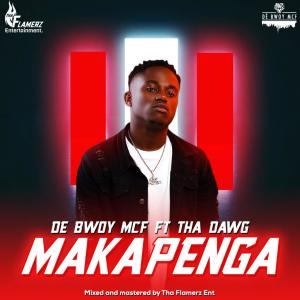 收聽De Bwoy McF的Makapenga (feat. Tha Dawg)歌詞歌曲