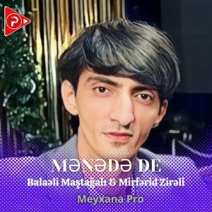 Listen to Mənədə De song with lyrics from Meyxana Pro