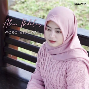 Listen to Aku Ikhlas song with lyrics from Woro Widowati