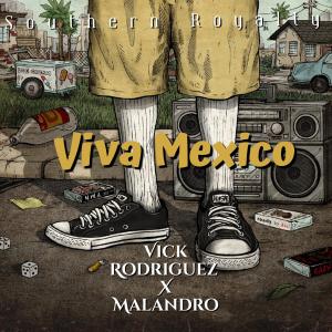 收聽Vick Rodriguez的Viva Mexico (feat. Malandro) (Explicit)歌詞歌曲