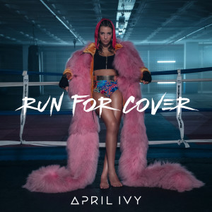 收聽April Ivy的Run For Cover歌詞歌曲