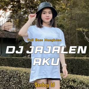 DJ Jajalen Aku dari Sanboy Id