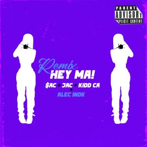 Kidd CA的專輯HEY MA! (feat. Kidd CA, JAC7 & Alec Indk) [PURPLE TEAM Remix] (Explicit)