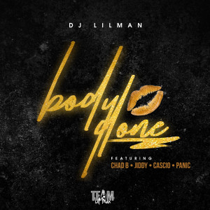 Dengarkan Body Done (feat. Chad B, Cascio, Jiddy & Panic) lagu dari DJ LILMAN dengan lirik
