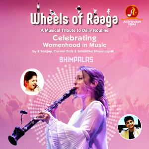 Album Wheels of Raaga - Bhimpalas (Celebrating "Womenhood" in Music) from R Sanjay