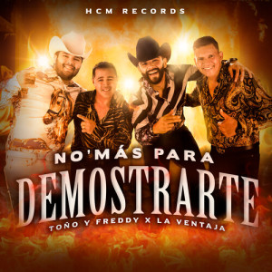 Listen to No'Más Para Demostrarte (Explicit) song with lyrics from TOÑO Y FREDDY