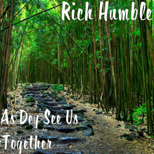 Listen to As Dey See Us Together song with lyrics from Rich Humble