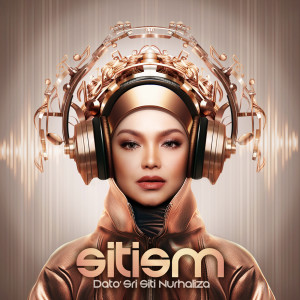 อัลบัม SITISM ศิลปิน Dato Siti Nurhaliza