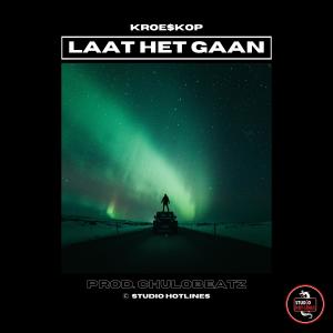 收聽Kroe$kop的Laat het gaan歌詞歌曲
