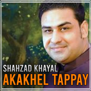 Listen to Akakhel Tappay song with lyrics from Shahzad Khayal