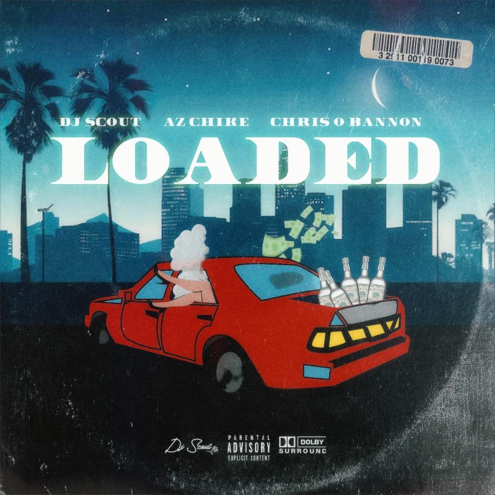LOADED (feat. Azchike & Chris O' Bannon) (Explicit)