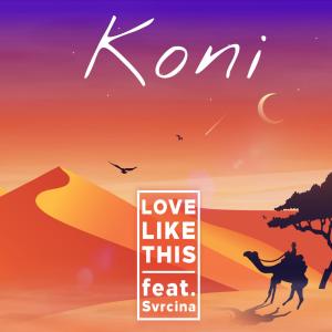 收聽Koni的Love Like This歌詞歌曲