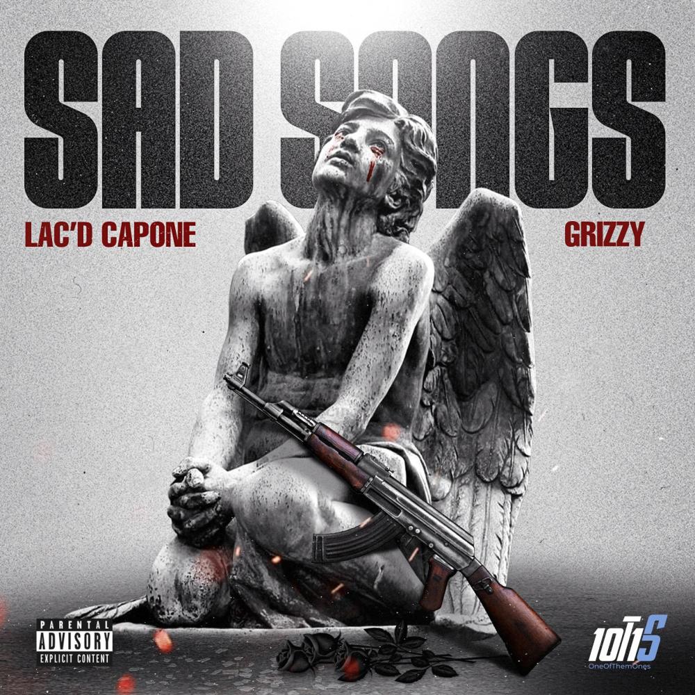 Sad Songs (feat. Grizzy) (Explicit)