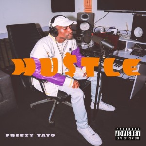 Listen to Hustle (Explicit) song with lyrics from Freezy Yayo