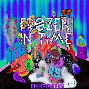收聽Emmpowerr的Frozen In Time (Explicit)歌詞歌曲