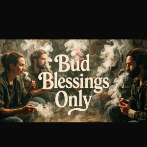 Dengarkan lagu Bud Blessings Only nyanyian Doc G dengan lirik