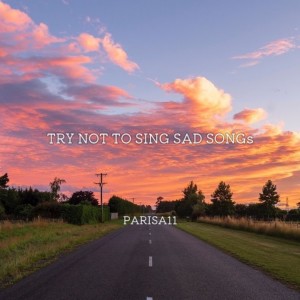 Album TRY NOT TO SING SAD SONGs from 彭一伊Parisa