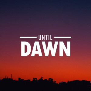 Listen to Until Dawn song with lyrics from Lingero