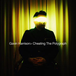 อัลบัม Cheating the Polygraph ศิลปิน Gavin Harrison