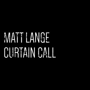 Matt Lange的專輯Curtain Call