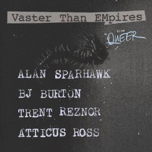 Trent Reznor and Atticus Ross的專輯Vaster Than Empires (featuring Alan Sparhawk)