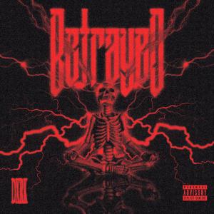 ดาวน์โหลดและฟังเพลง BETRAYED (Explicit) พร้อมเนื้อเพลงจาก Dxrk ダーク