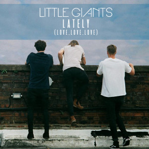Album Lately (Love, Love, Love) from Little Giants