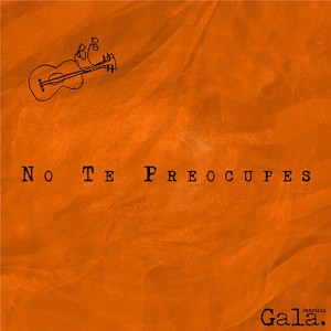 Patricio Gala的專輯No Te Preocupes