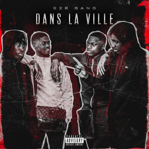 S2R Gang的專輯Dans la ville