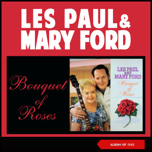 Album Bouquet of Roses oleh Les Paul & Mary Ford