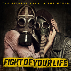 Listen to Fight of Your Life song with lyrics from The Biggest Band in the World