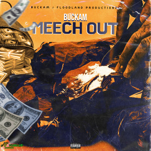 ดาวน์โหลดและฟังเพลง Meech Out พร้อมเนื้อเพลงจาก Buckam