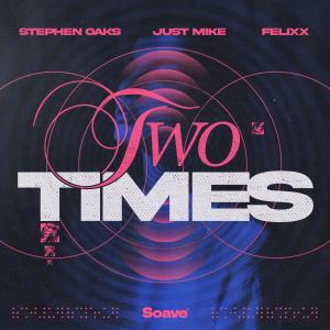 Listen to Two Times song with lyrics from Stephen Oaks