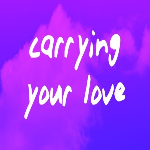 Album Carrying Your Love from 