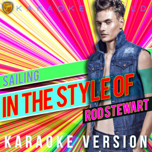 收聽Ameritz Karaoke World的Sailing (In the Style of Rod Stewart) [Karaoke Version] (Karaoke Version)歌詞歌曲