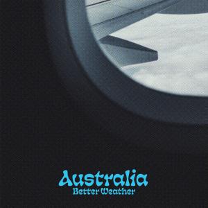 ดาวน์โหลดและฟังเพลง Australia พร้อมเนื้อเพลงจาก Better Weather