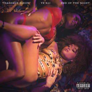 收聽Thaddeus Dixon的End Of The Night (Explicit)歌詞歌曲