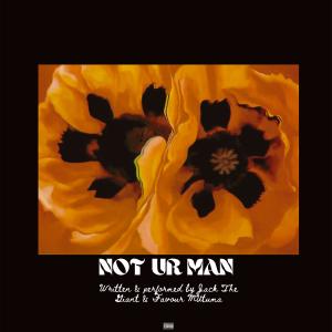 Album Not Ur Man (feat. Jack the Giant) (Explicit) from Favour Mutuma
