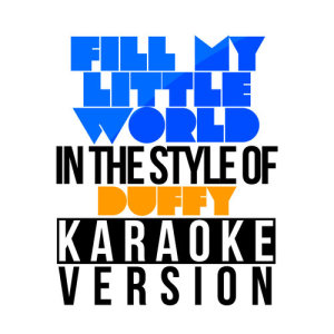 ดาวน์โหลดและฟังเพลง Fill My Little World (In the Style of the Feeling) [Karaoke Version] (伴奏) พร้อมเนื้อเพลงจาก Karaoke - Ameritz